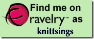 my id on ravelry is knittsings